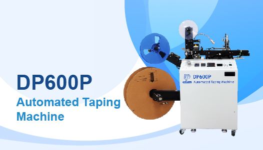 ã€Productã€‘Introducing the DP600P Automated Taping Machine